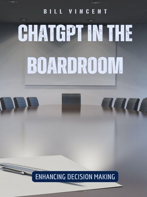 Title details for ChatGPT in the Boardroom by Bill Vincent - Available